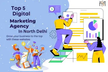 Top 5 Digital Marketing Company in North Delhi