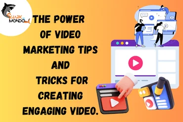 The Power of Video Marketing Tips and Tricks for Creating Engaging video.